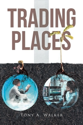 Trading Places by Walker, Tony A.