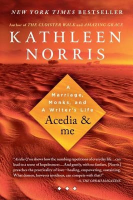 Acedia & Me: A Marriage, Monks, and a Writer's Life by Norris, Kathleen