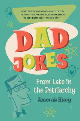 Dad Jokes from Late in the Patriarchy by Huey, Amorak