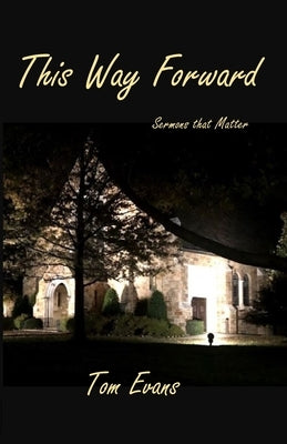This Way Forward: Sermons that Matter Paperback Parson's Porch