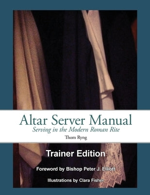 Altar Server Manual Trainer Edition Paperback Thomas Georg Ryng