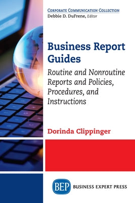 Business Report Guides: Routine and Nonroutine Reports and Policies, Procedures, and Instructions Paperback Business Expert Press