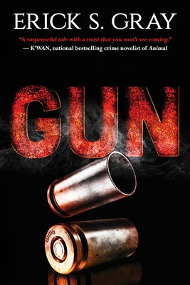 Gun by Gray, Erick S.