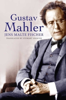 Gustav Mahler by Fischer, Jens Malte