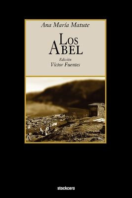 Los Abel by Matute, Ana Maria