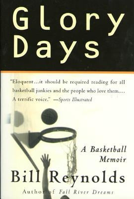 Glory Days: On Sports, Men, and Dreams-That Don't Die by Reynolds, Bill