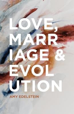 Love, Marriage & Evolution (B/W) by Edelstein, Amy