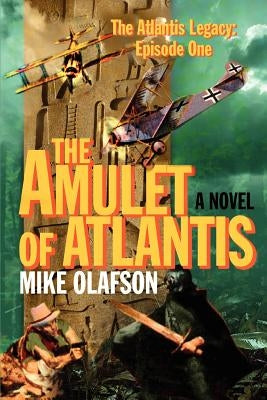 The Amulet of Atlantis by Olafson, Mike