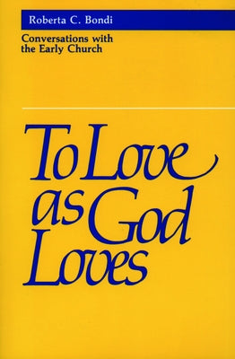 To Love as God Loves Paperback Fortress Press