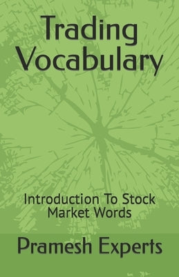 Trading Vocabulary: Introduction To Stock Market Words by Experts, Pramesh