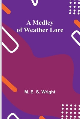A Medley of Weather Lore Paperback Alpha Edition