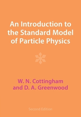An Introduction to the Standard Model of Particle Physics Paperback Cambridge University Press