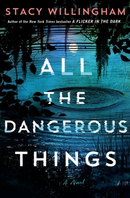 All the Dangerous Things by Willingham, Stacy