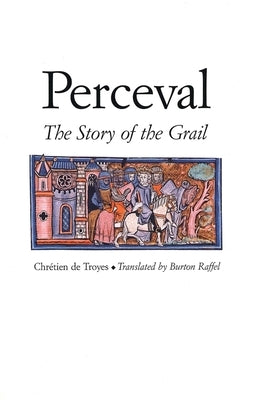 Perceval: The Story of the Grail Paperback Yale University Press
