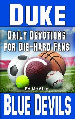Daily Devotions for Die-Hard Fans Duke Blue Devils by McMinn, Ed
