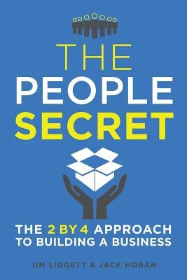 The People Secret: The 2 by 4 Approach to Building a Business Paperback MindStir Media