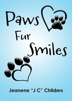 Paws Fur Smiles by Childers, Jeanene