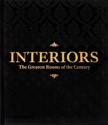 Interiors: The Greatest Rooms of the Century (Black Edition) by Phaidon Press