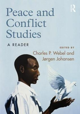 Peace and Conflict Studies: A Reader by Webel, Charles