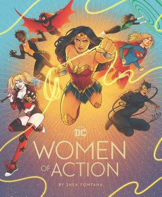 DC: Women of Action by Fontana, Shea