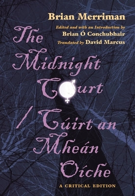 The Midnight Court / Cúirt an Mheán Oíche: A Critical Edition Paperback Syracuse University Press