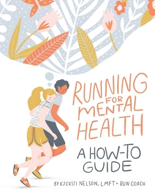 Running For Mental Health by Nelson, Kjersti