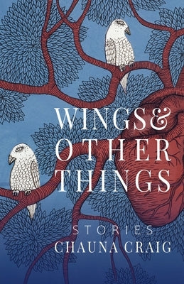 Wings & Other Things: Stories Paperback Press 53