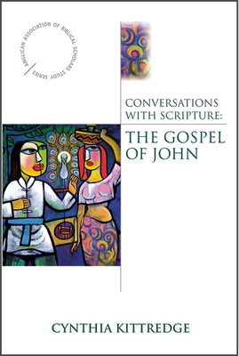 Conversations with Scripture: The Gospel of John Paperback Morehouse Publishing