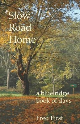 Slow Road Home by First, Frederick Blair