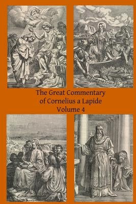 The Great Commentary of Cornelius a Lapide by Mossman Ba, Thomas W.