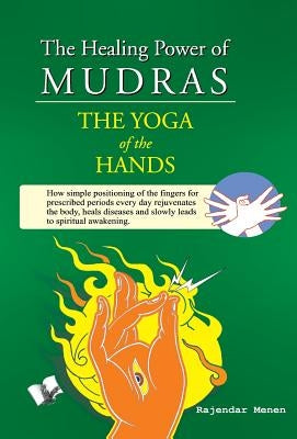 The Healing Power of Mudras by Menen, Rajendar
