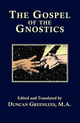 The Gospel of The Gnostics by Greenlees, Duncan