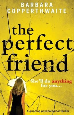 The Perfect Friend: A gripping psychological thriller by Copperthwaite, Barbara