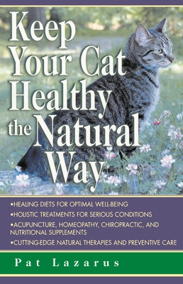 Keep Your Cat Healthy the Natural Way by Lazarus, Pat