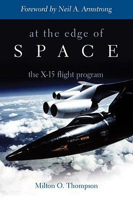 At the Edge of Space: The X-15 Flight Program by Thompson, Milton O.