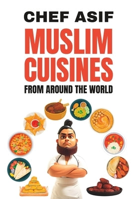 Muslim Cuisines from Around the World Paperback Independently Published