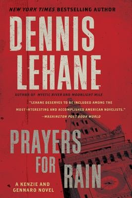Prayers for Rain: A Kenzie and Gennaro Novel by Lehane, Dennis