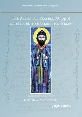 The Armenian Prayers attributed to Ephrem the Syrian Paperback Gorgias Press