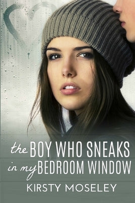 The Boy Who Sneaks In My Bedroom Window Createspace Independent Publishing Platform