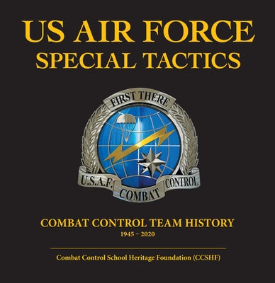 U.S. Air Force Special Tactics by Combat Control School Heritage Foundatio