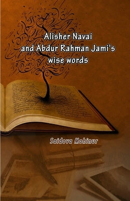 Alisher Navai and Abdur Rahman Jami's wise words by Saidova Mohinur