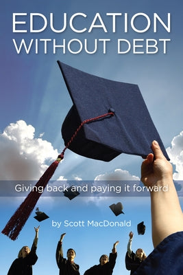 Education Without Debt: Giving Back and Paying It Forward Paperback Indiana University Press