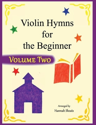 Violin Hymns for the Beginner (Volume 2) by Sheats, Hannah