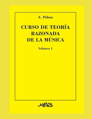 Curso de Teoría Razonada de la Música: volumen 1 by Palma, Athos