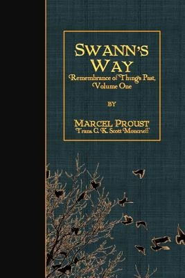 Swann's Way: Remembrance of Things Past, Volume One Paperback Createspace Independent Publishing Platform