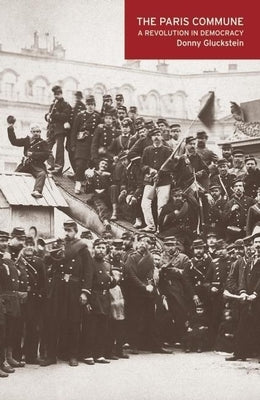 The Paris Commune: A Revolution in Democracy Paperback Haymarket Books