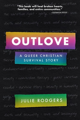 Outlove: A Queer Christian Survival Story by Rodgers, Julie