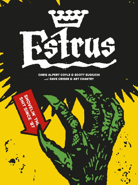 Estrus: Shovelin' the Shit Since '87 by Chantry, Art
