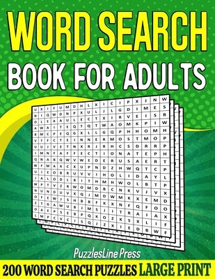 Word Search Book For Adults: 200 Large Print Word Search Puzzles For Adults With Solutions - 8.5 x 11 Inches Paperback Independently Published