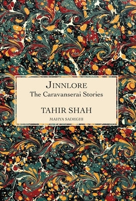 The Caravanserai Stories: Jinnlore by Shah, Tahir